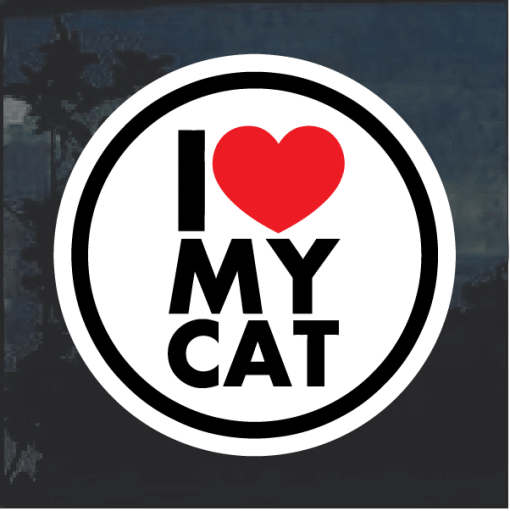 I love my cat round Window Decal Sticker