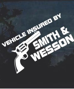 Insured by Smith & Wesson Window Decal Sticker