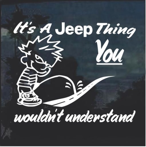 Its A Jeep Thing Calvin Window Decal Sticker