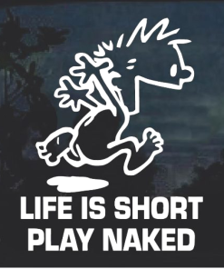 Life Is Short Play Naked - Cartoon Decal Sticker