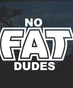 No Fat Dudes Decal Sticker