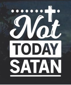 Not Today Satan window decal sticker