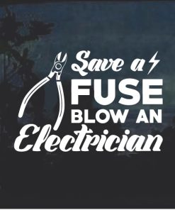 Save a fuse blow a electrician window decal sticker