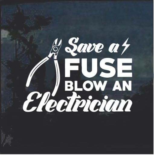 Save a fuse blow a electrician window decal sticker