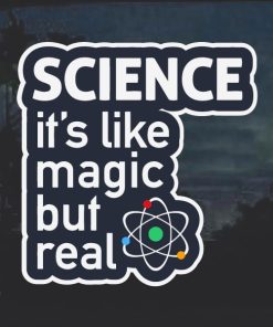 Science like magic but real decal sticker