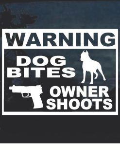 Warning Dog Bites Owner Shoots Window Decal Sticker