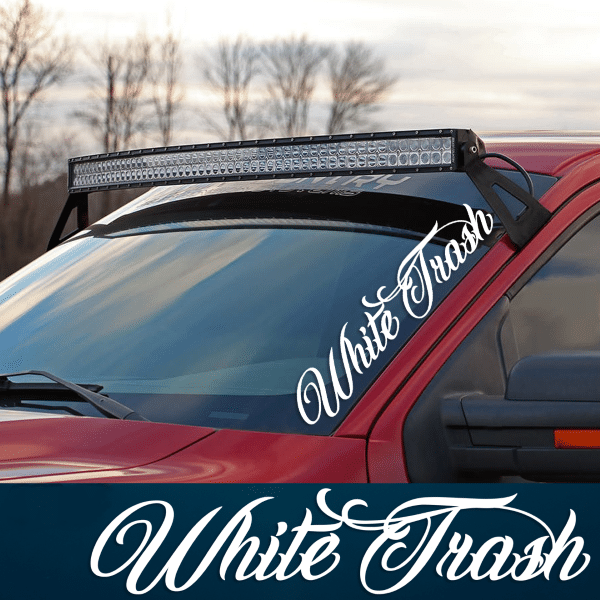 White Trash Windshield Banner Decal Sticker Custom Sticker Shop
