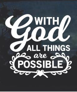 With GOD all things are possible Window Decal Sticker