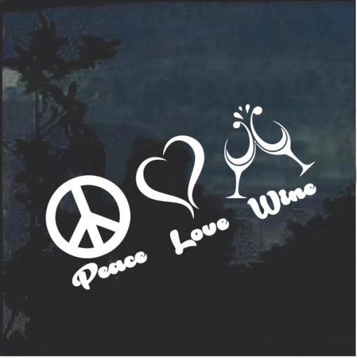 Peace Love Wine Window Decal Sticker