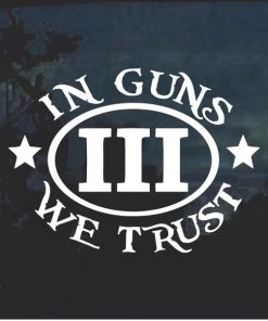In Guns we trust 3 percenter window decal sticker