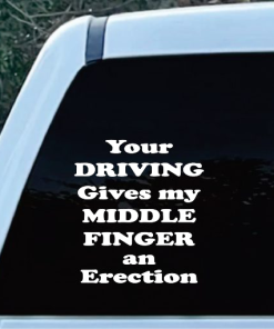 Your Driving gives me an Erection Decal Sticker