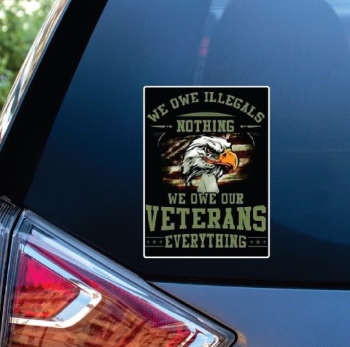 We owe our veterans everything decal sticker full color