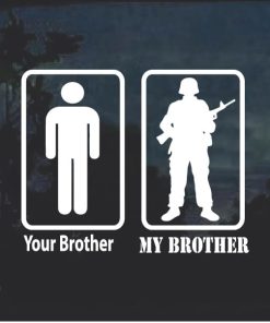 Your Brother My Brother Military Window Decal Stickers