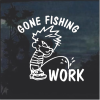 Calvin Pee on Work Gone Fishing Decal Sticker