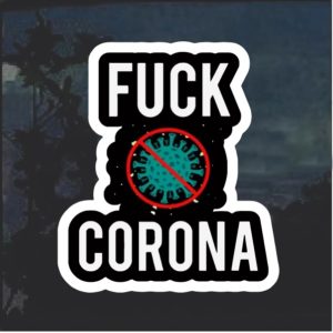 Fuck Cornavirus Covid-19 Decal Sticker