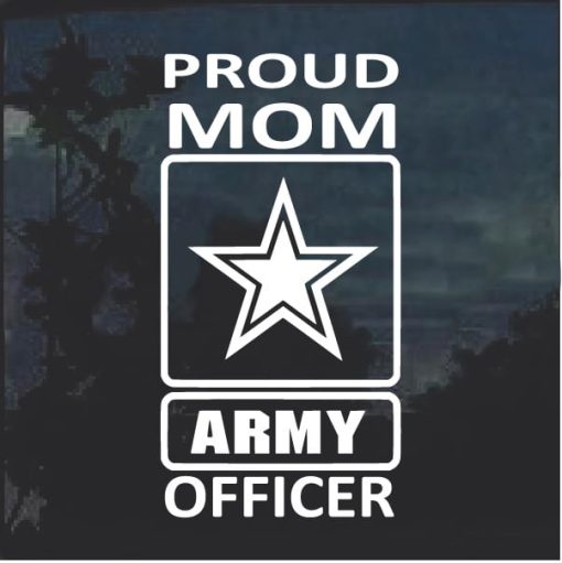 Proud Mom of a Army Officer decal sticker
