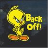 Tweety Bird Back Off Full Color Decal Sticker A2