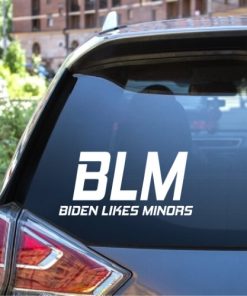 BLM Biden Likes Minors Window Decal Sticker