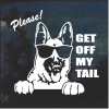 German Shepherd Get off My Tail Window Decal Sticker