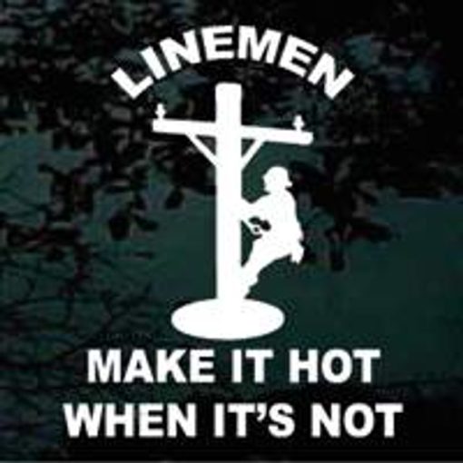 Lineman make it hot decal sticker