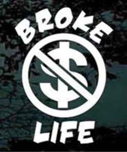 Broke life funny decal sticker