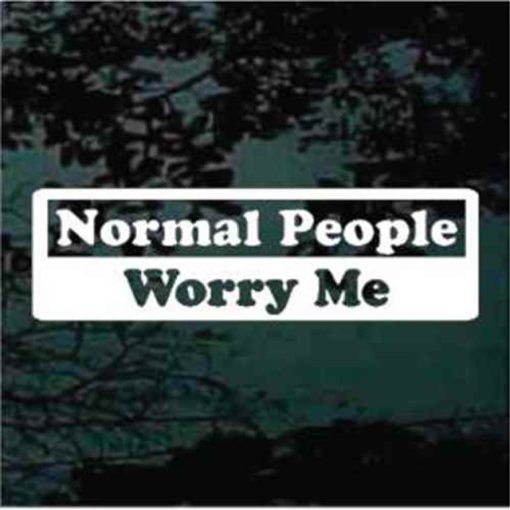 Normal people worry me decal sticker
