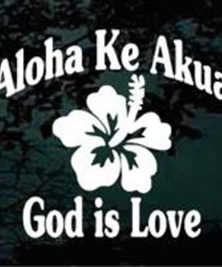 Aloha Ke Akua God is Love Decal Sticker