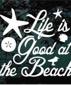 Life is good at the beach decal sticker