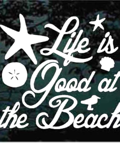 Life is good at the beach window decal Sticker