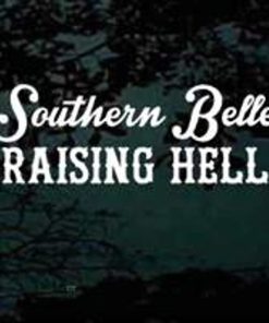Southern bell raising hell deal sticker
