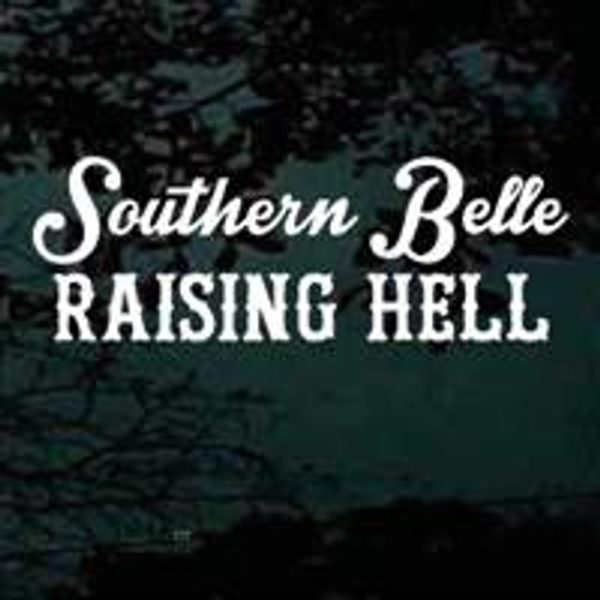 Southern bell raising hell deal sticker