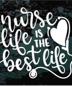 Nurse life is the best life heart stethoscope decal sticker