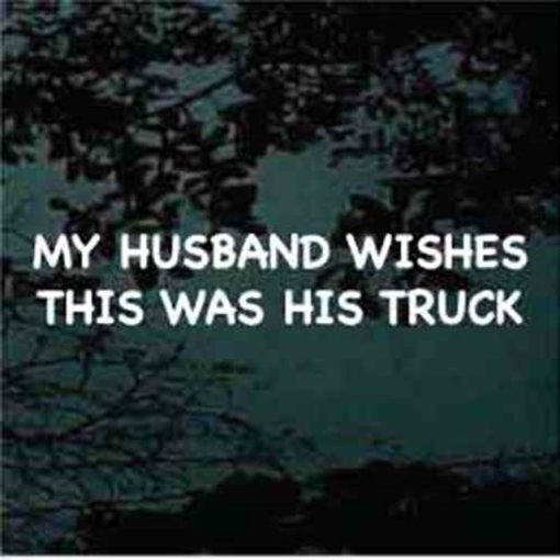 Husband wishes this was his truck decal sticker
