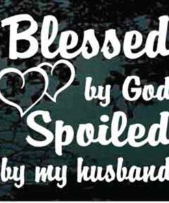 Blessed By God Spoiled by Husband Decal Sticker