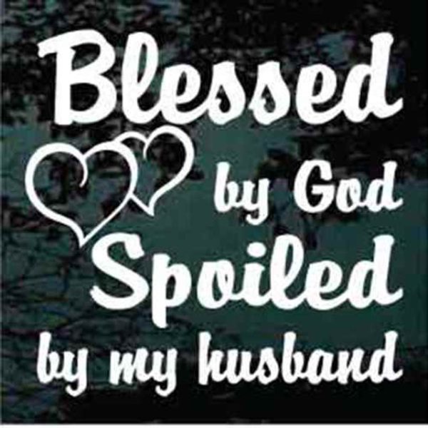 Blessed By God Spoiled by Husband Decal Sticker