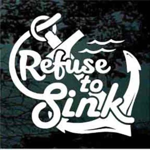 Refuse to sink anchor boating decal sticker