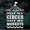 Not my circus not my monkeys window decal Sticker