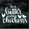 Life is better with chickens decal sticker
