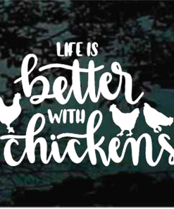 Life is better with chickens window decal Sticker