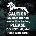 Best friend in trailer don't tailgate horse decal Sticker | Custom Sticker Shop Best friend in trailer don't tailgate horse decal Sticker