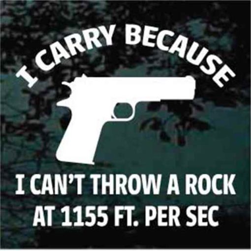 Carry because i cant throw a rock decal sticker
