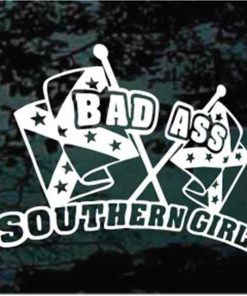 Bad Ass Southern Girl Decal Sticker