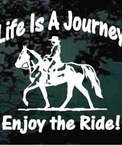 Life is a journey enjoy the rider horse decal Sticker