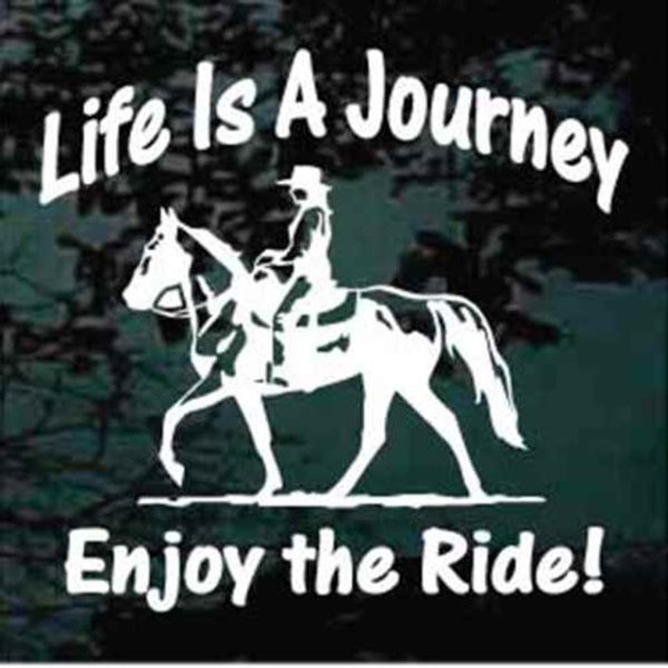 Life is a journey enjoy the rider horse decal sticker