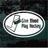 Hockey Give Blood decal sticker
