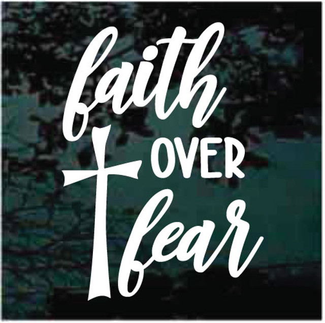 Faith Over Fear Religious Window Christian Stickers For Your Car And Truck, Custom Made In the USA