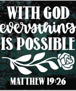 With God Everything Is Possible Mathew19-26 Decal Sticker