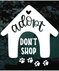 Adopt Don't Shop Dog house Decal Sticker