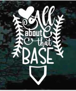 All about that base softball baseball decal sticker