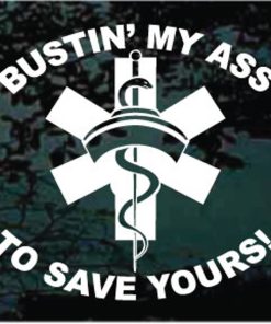 Nurse bustin ass to save yours decal sticker